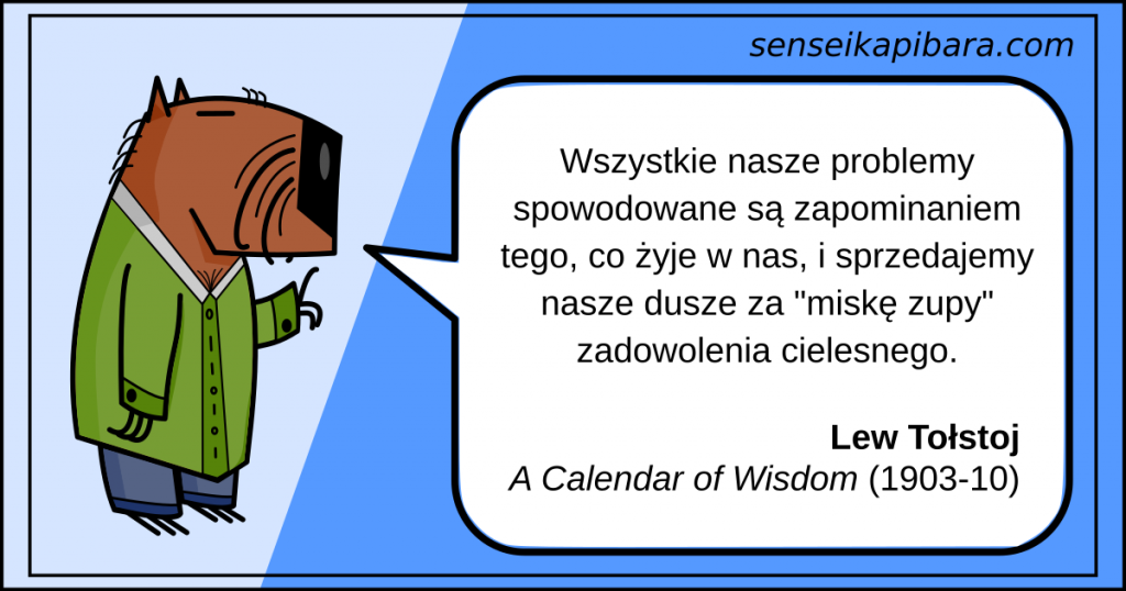 niebieski - Wszystkie nasze problemy spowodowane są zapominaniem tego co żyje w nas - Lew Tołstoj